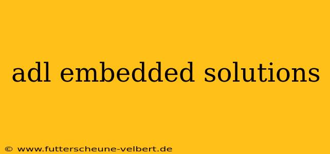 adl embedded solutions