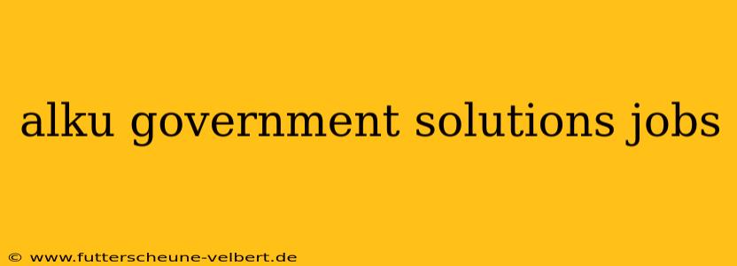 alku government solutions jobs