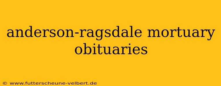 anderson-ragsdale mortuary obituaries