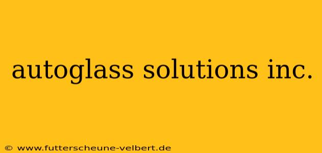 autoglass solutions inc.