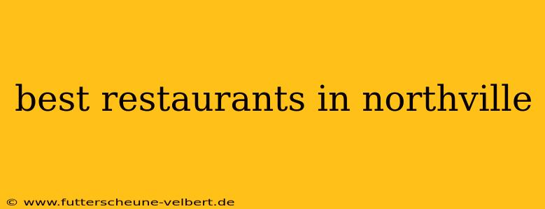 best restaurants in northville