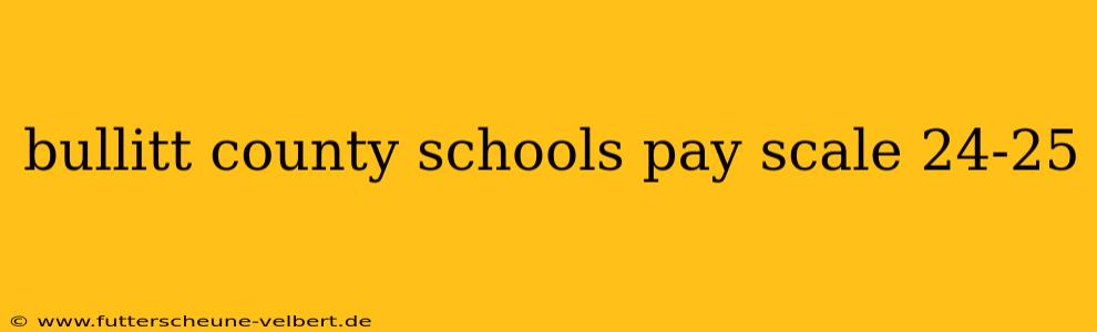 bullitt county schools pay scale 24-25