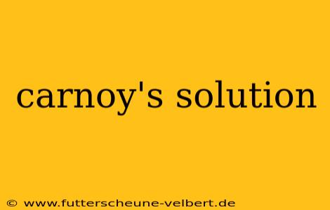 carnoy's solution