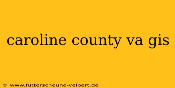 caroline county va gis