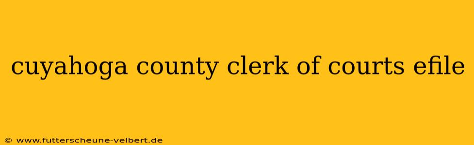cuyahoga county clerk of courts efile