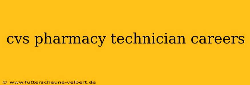 cvs pharmacy technician careers