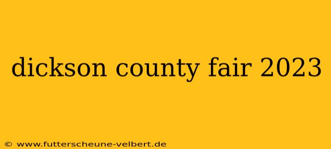 dickson county fair 2023
