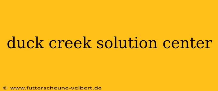 duck creek solution center