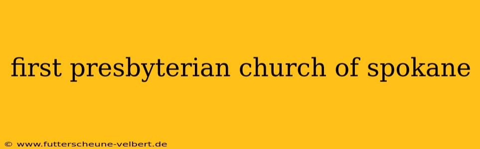 first presbyterian church of spokane