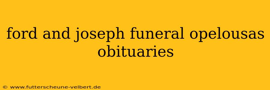 ford and joseph funeral opelousas obituaries