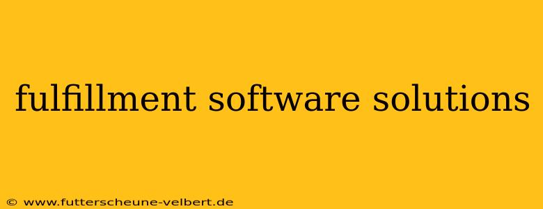 fulfillment software solutions