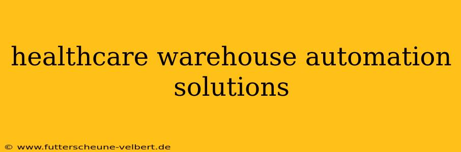 healthcare warehouse automation solutions