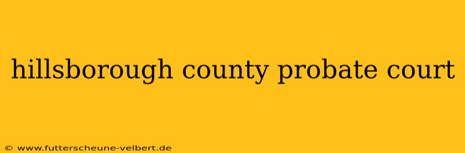 hillsborough county probate court