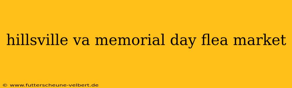 hillsville va memorial day flea market