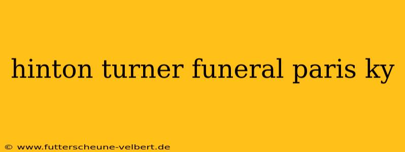 hinton turner funeral paris ky