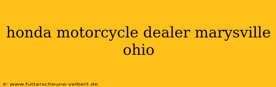 honda motorcycle dealer marysville ohio