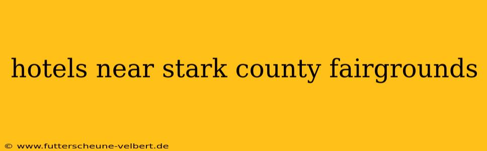 hotels near stark county fairgrounds