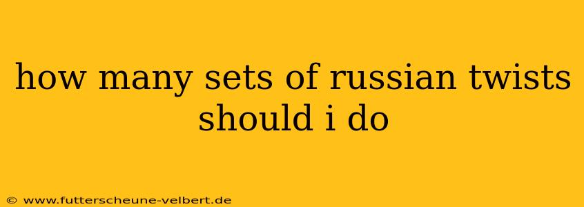 how many sets of russian twists should i do