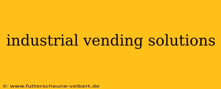 industrial vending solutions