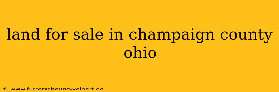 land for sale in champaign county ohio