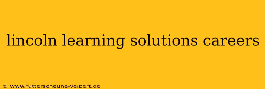 lincoln learning solutions careers