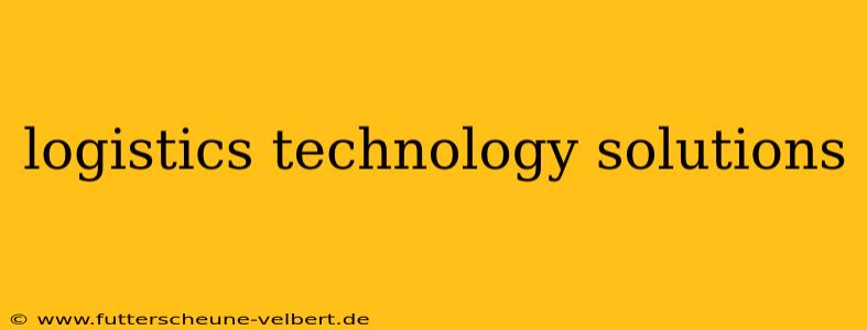 logistics technology solutions