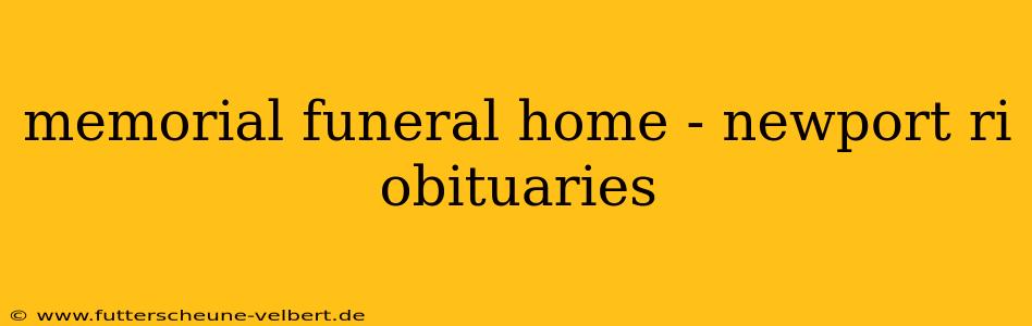 memorial funeral home - newport ri obituaries