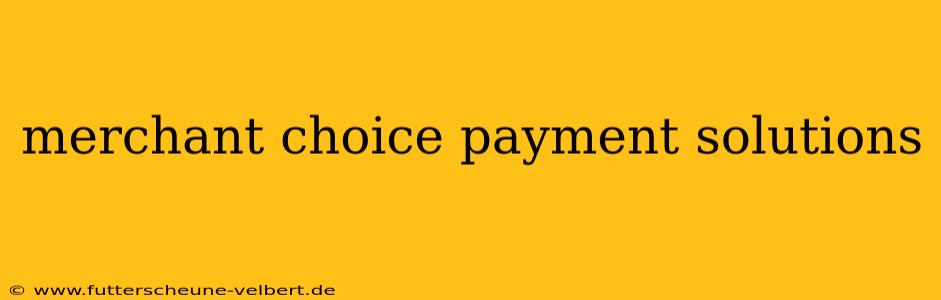 merchant choice payment solutions