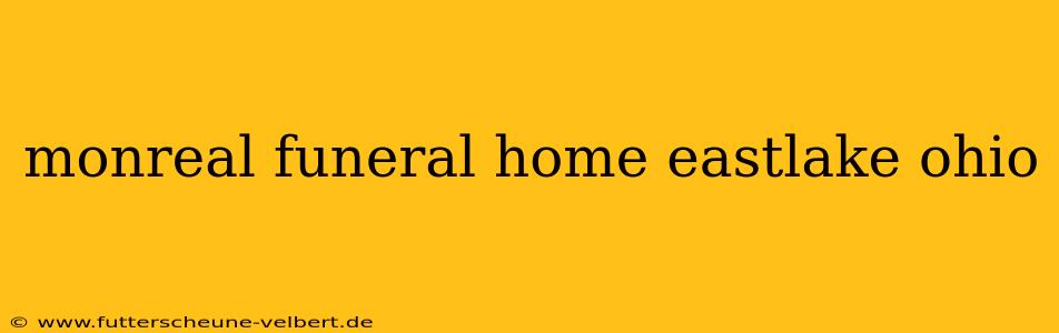 monreal funeral home eastlake ohio