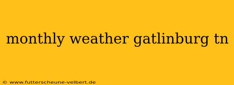 monthly weather gatlinburg tn