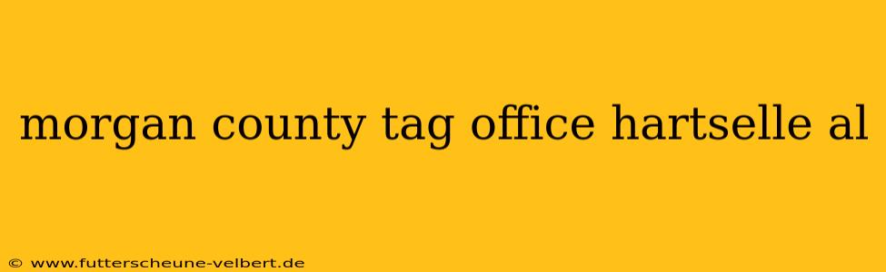 morgan county tag office hartselle al