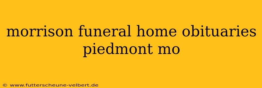 morrison funeral home obituaries piedmont mo