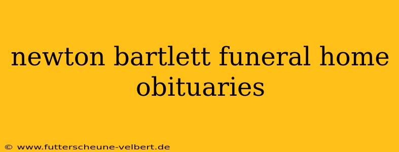 newton bartlett funeral home obituaries