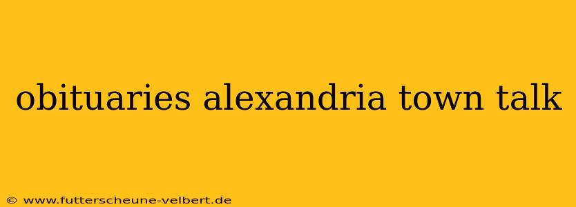 obituaries alexandria town talk