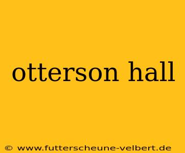 otterson hall