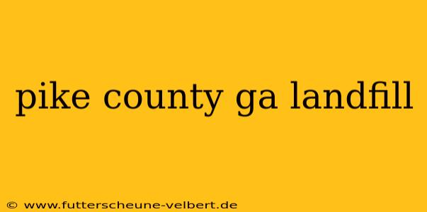 pike county ga landfill
