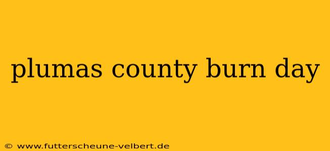 plumas county burn day