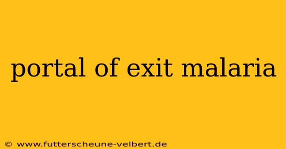 portal of exit malaria