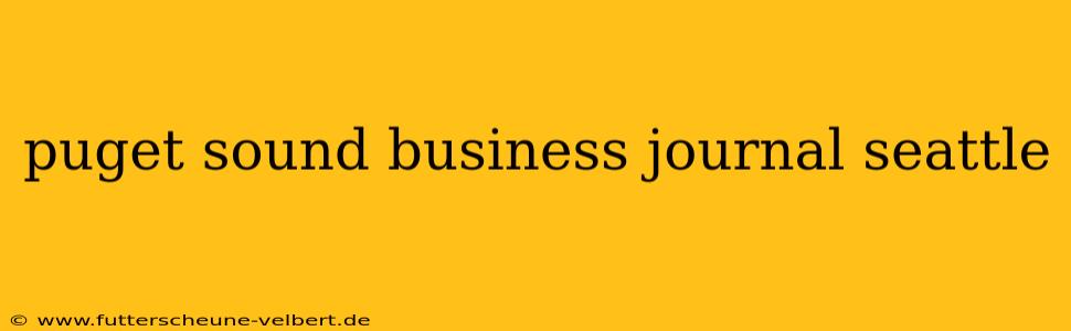 puget sound business journal seattle
