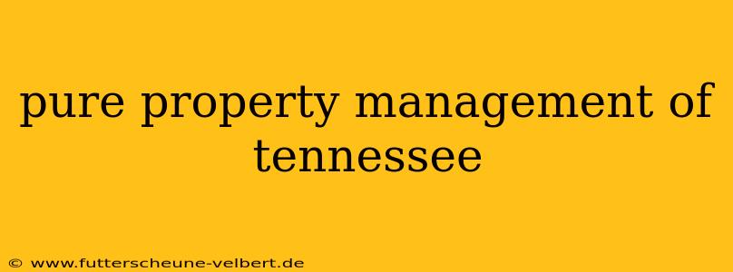 pure property management of tennessee