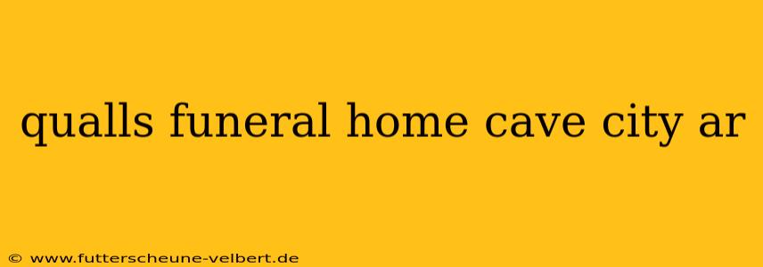 qualls funeral home cave city ar