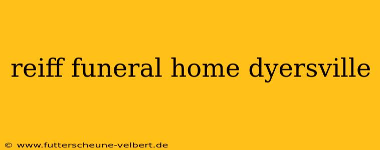 reiff funeral home dyersville