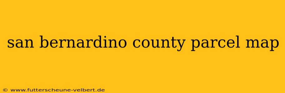 san bernardino county parcel map