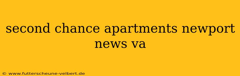 second chance apartments newport news va