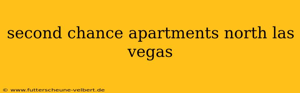 second chance apartments north las vegas