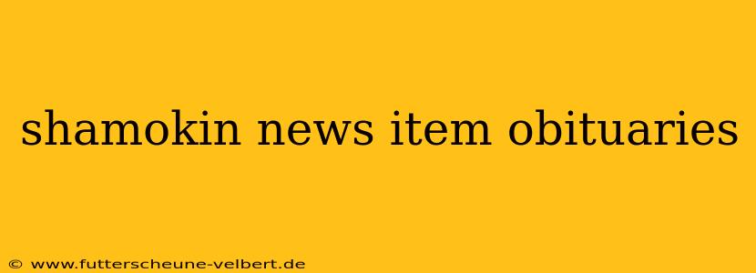 shamokin news item obituaries
