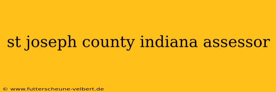 st joseph county indiana assessor
