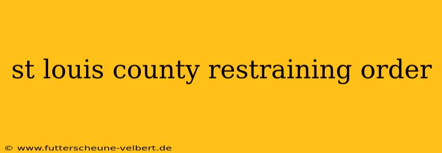 st louis county restraining order
