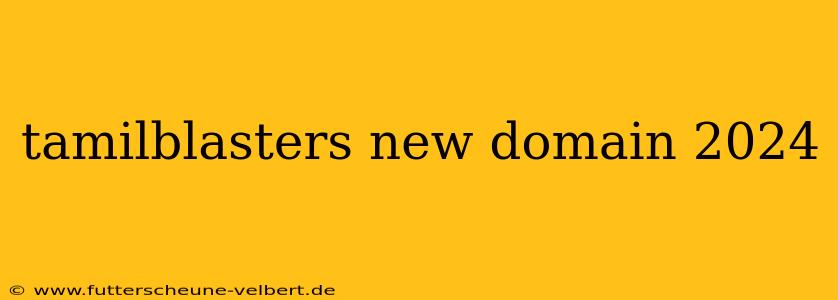 tamilblasters new domain 2024