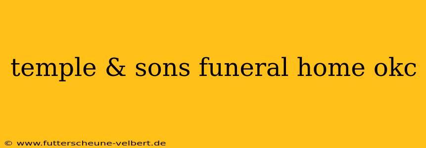 temple & sons funeral home okc